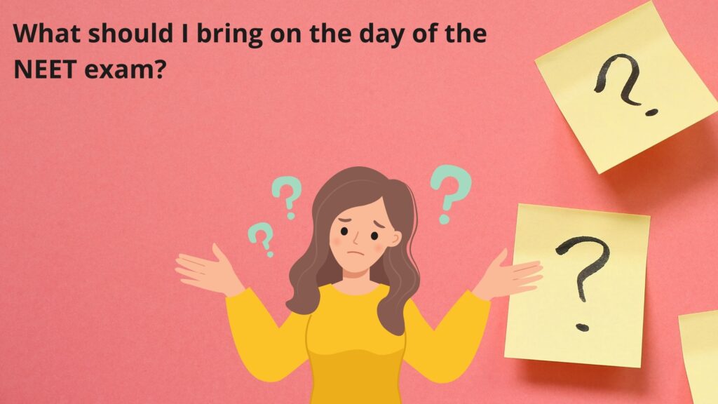 What should I bring on the day of the NEET 2024 UG exam?