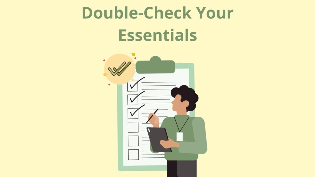 Double-Check Your Essentials: