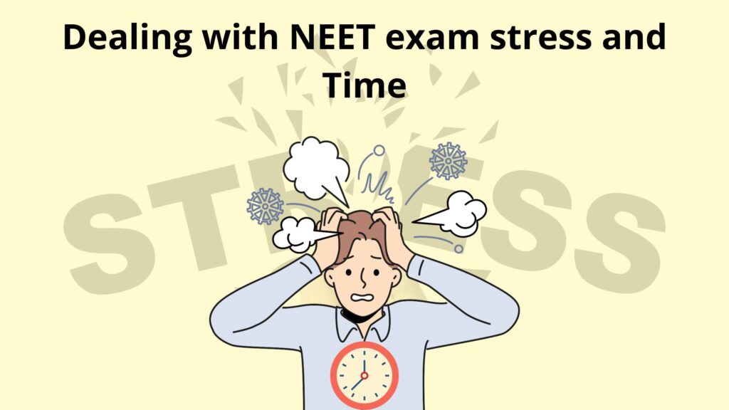 Dealing with NEET exam stress and time: