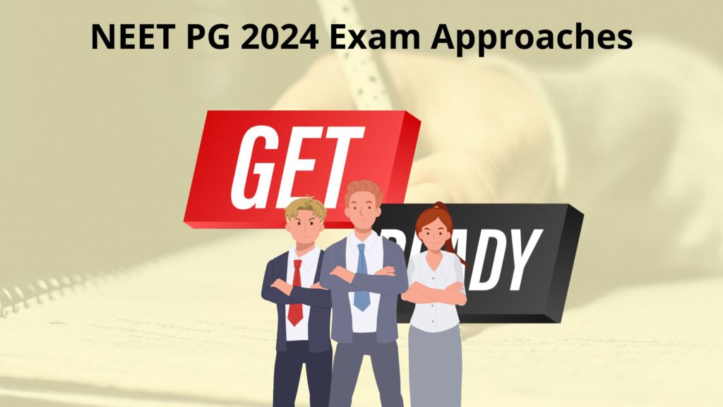 NEET PG 2024 Exam Approaches