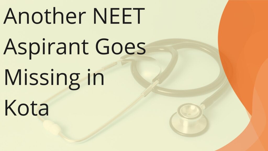 Another NEET aspirant goes missing in Kota