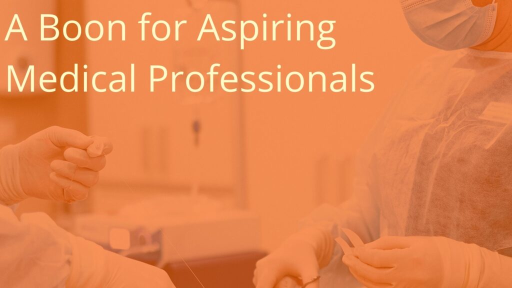 A boon for aspiring medical professionals