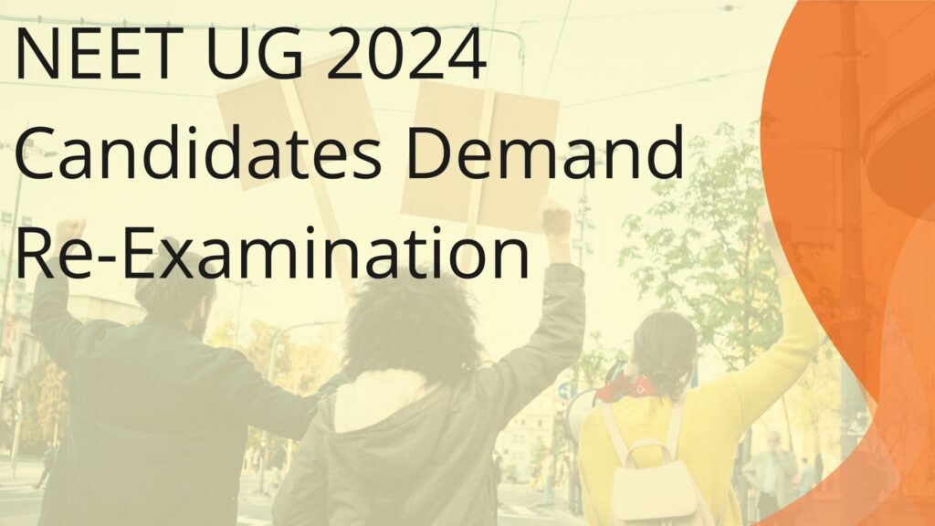 NEET UG 2024 Candidates Demand Re-Examination