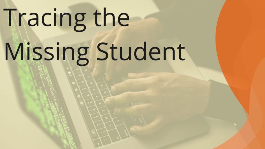 Tracing the Missing Student