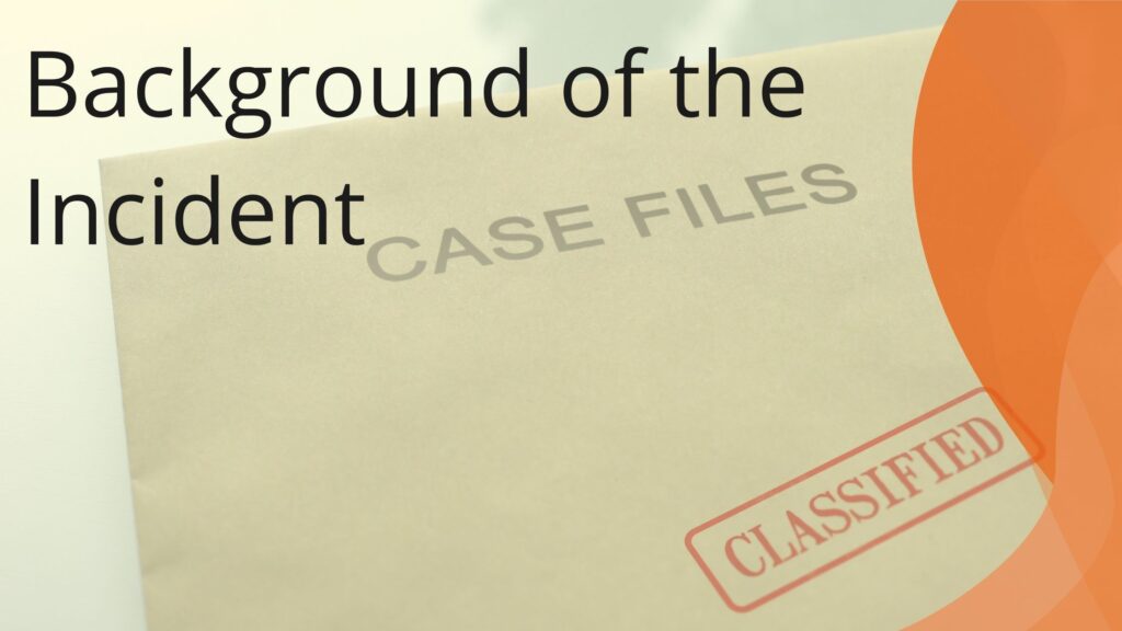 Background of the Incident