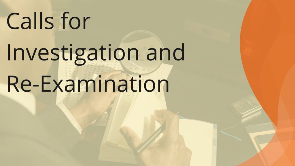 Calls for Investigation and Re-Examination:
