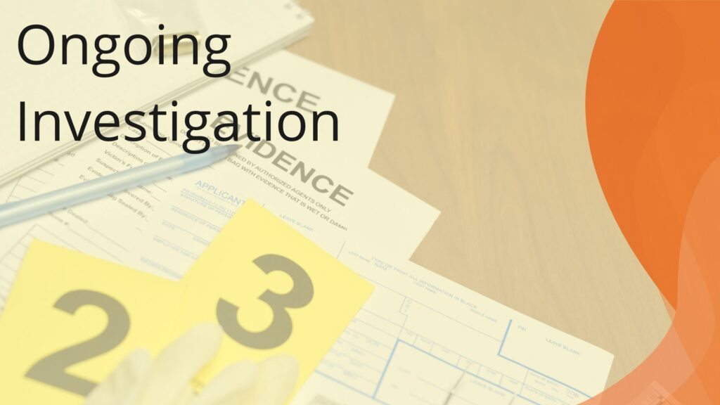 Ongoing Investigation