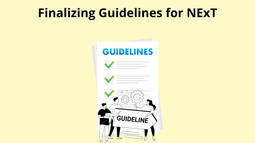 Finalizing Guidelines for NExT