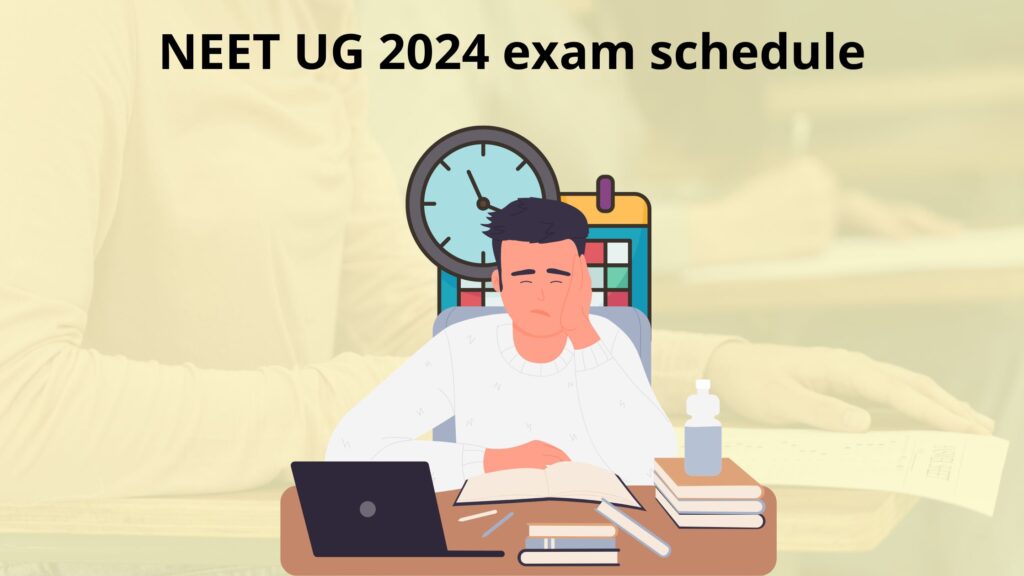 NEET UG 2024 exam schedule: