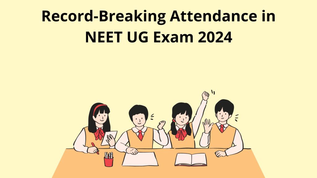 Record-Breaking Attendance in NEET UG Exam 2024