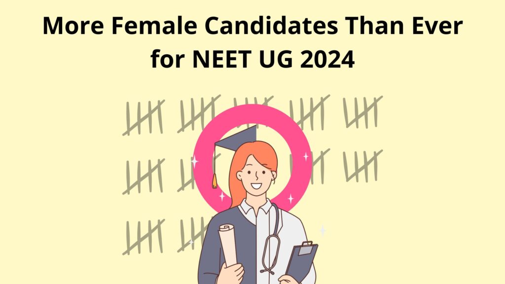 More Female Candidates Than Ever for NEET UG 2024
