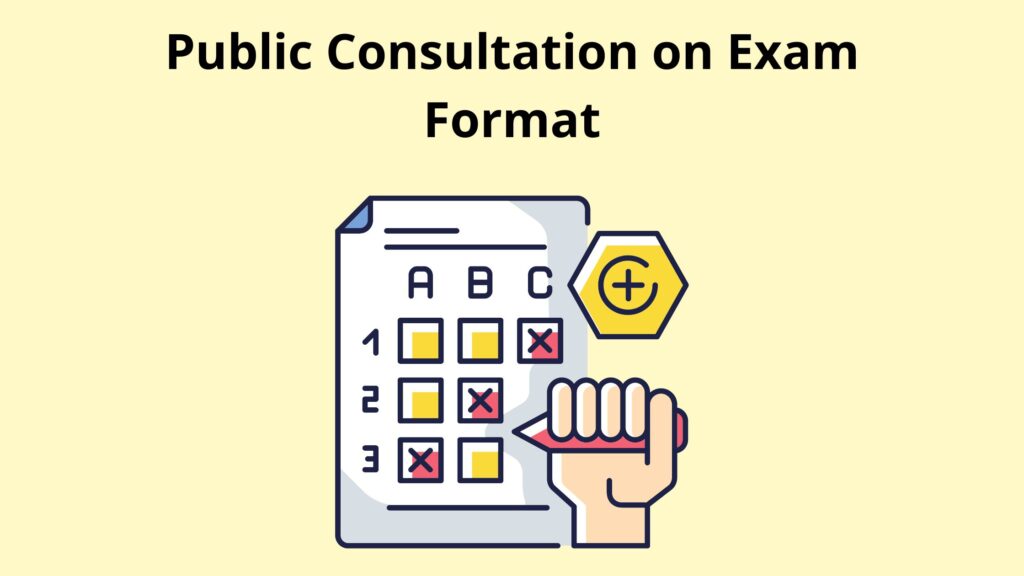 Public Consultation on Exam Format
