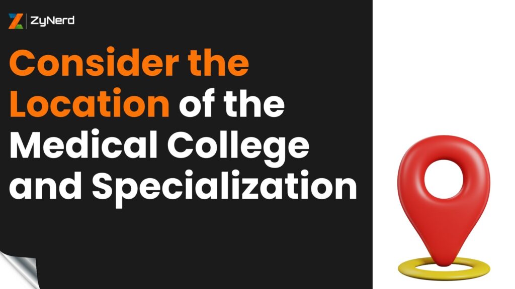 Consider the Location of the Medical College and Specialization