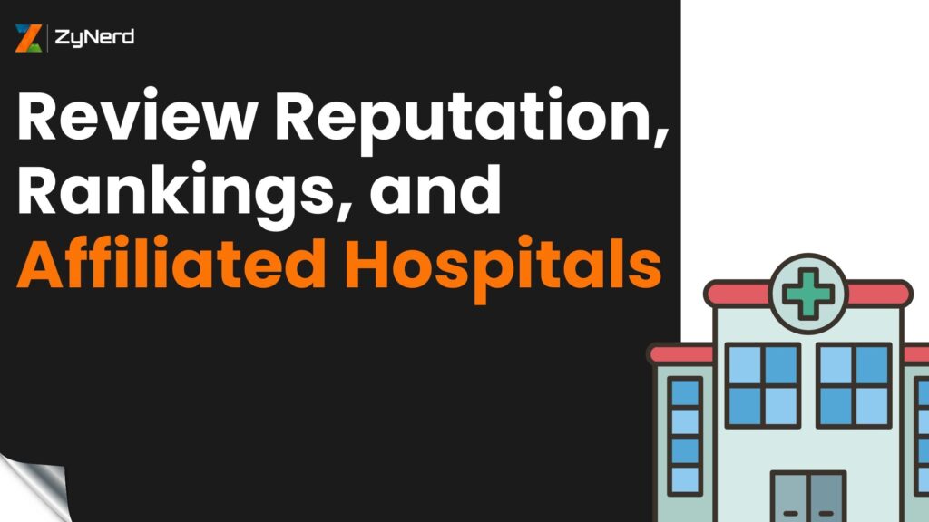 Review Reputation, Rankings, and Affiliated Hospitals