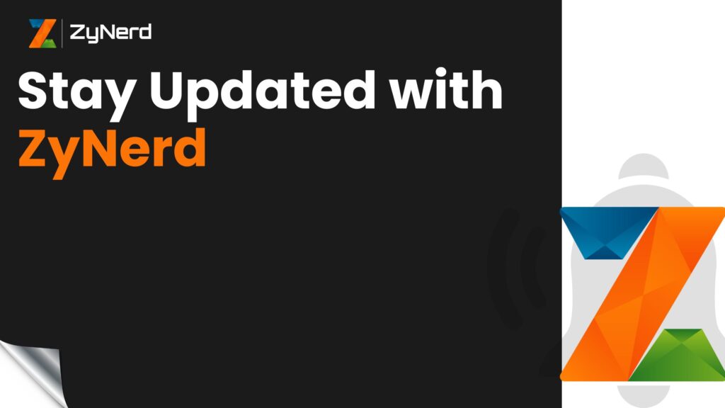 Stay Updated with ZyNerd