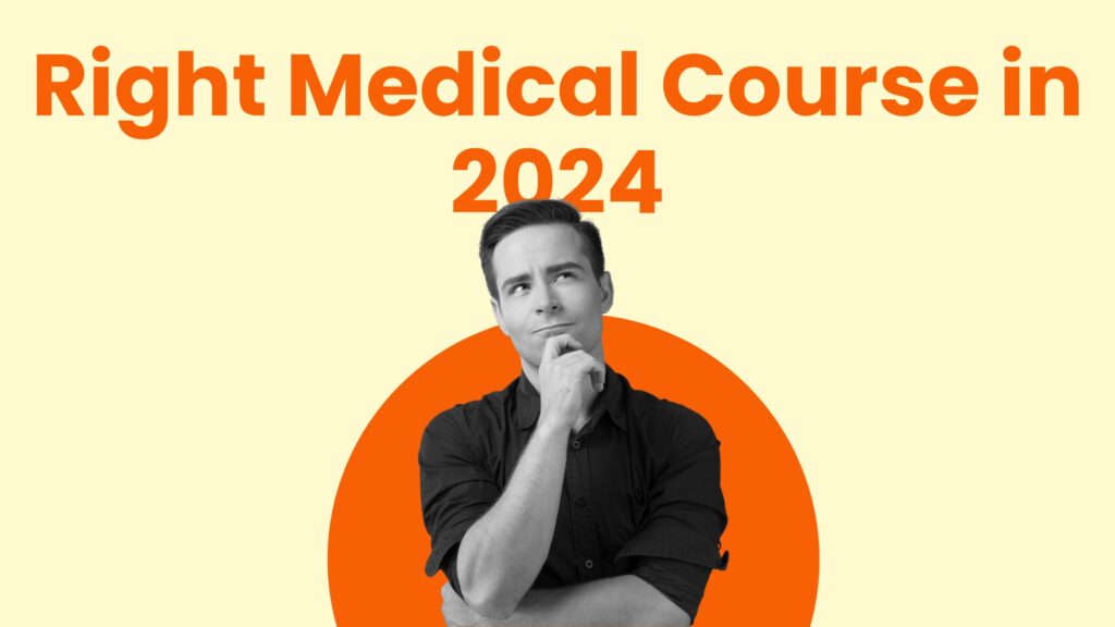 Right medical course in 2024